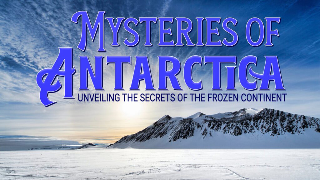 Mysteries of Antarctica